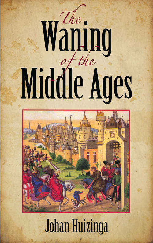 Book cover of The Waning of the Middle Ages