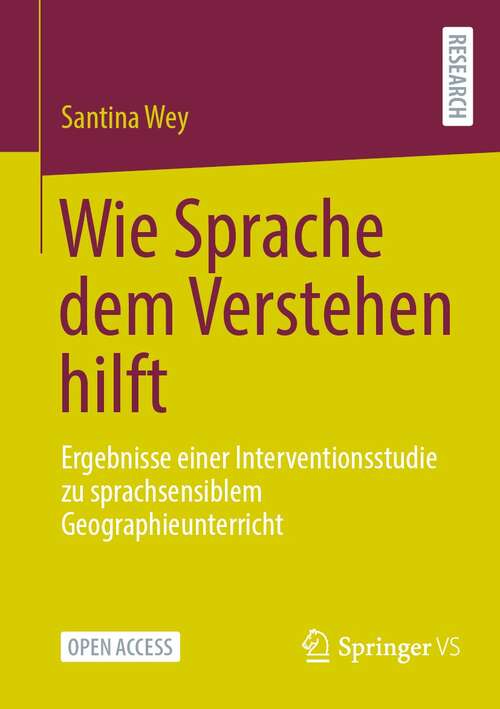 Book cover of Wie Sprache dem Verstehen hilft: Ergebnisse einer Interventionsstudie zu sprachsensiblem Geographieunterricht (1. Aufl. 2022)