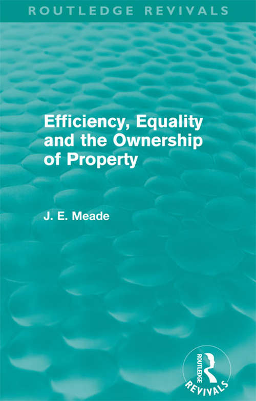 Book cover of Efficiency, Equality and the Ownership of Property (Collected Works of James Meade)