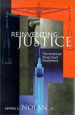 Book cover of Reinventing Justice: The American Drug Court Movement