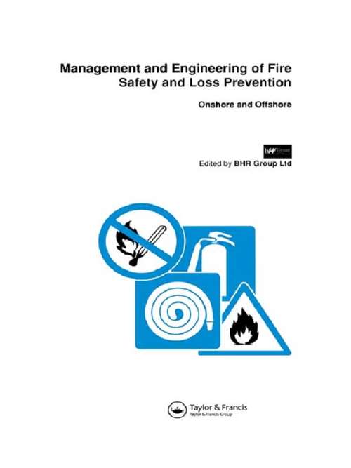 Book cover of Management and Engineering of Fire Safety and Loss Prevention: Onshore and offshore