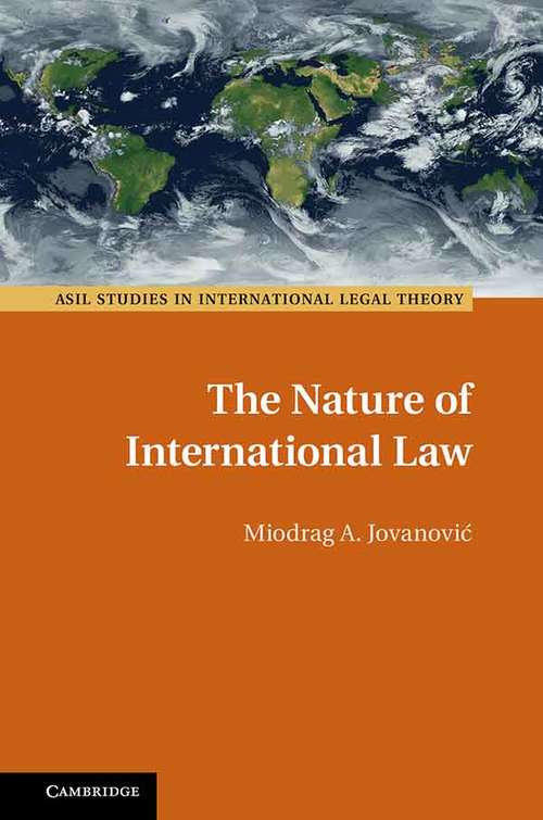 Book cover of The Nature of International Law (ASIL Studies in International Legal Theory)