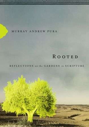 Book cover of Rooted: Reflections on the Gardens in Scripture