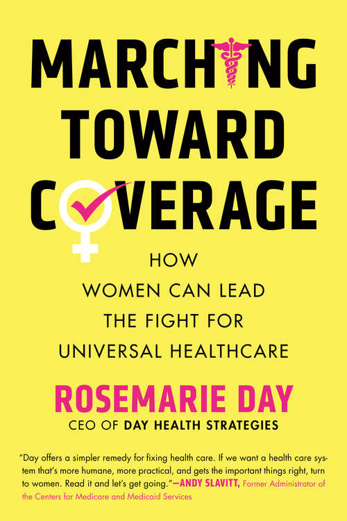 Book cover of Marching Toward Coverage: How Women Can Lead the Fight for Universal Healthcare