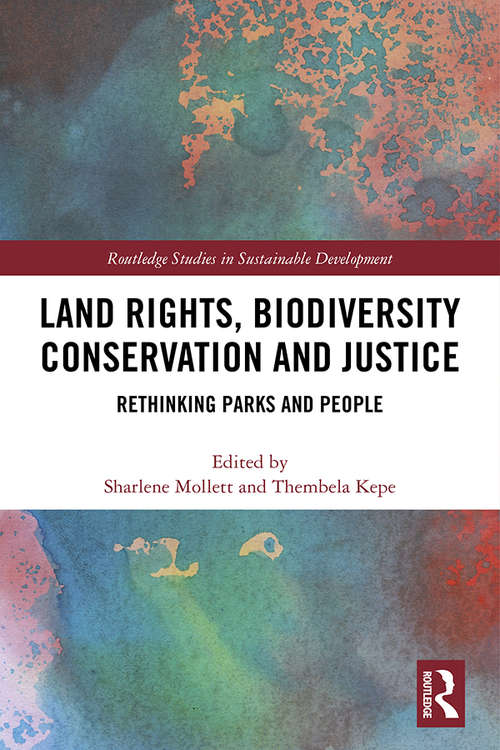 Book cover of Land Rights, Biodiversity Conservation and Justice: Rethinking Parks and People (Routledge Studies in Sustainable Development)
