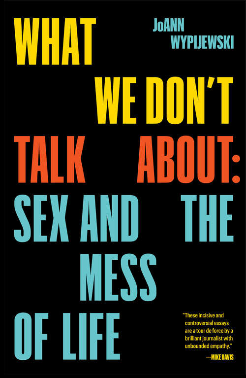 Book cover of What We Don't Talk About When We Talk About #MeToo: Essays on Sex, Authority and the Mess of Life