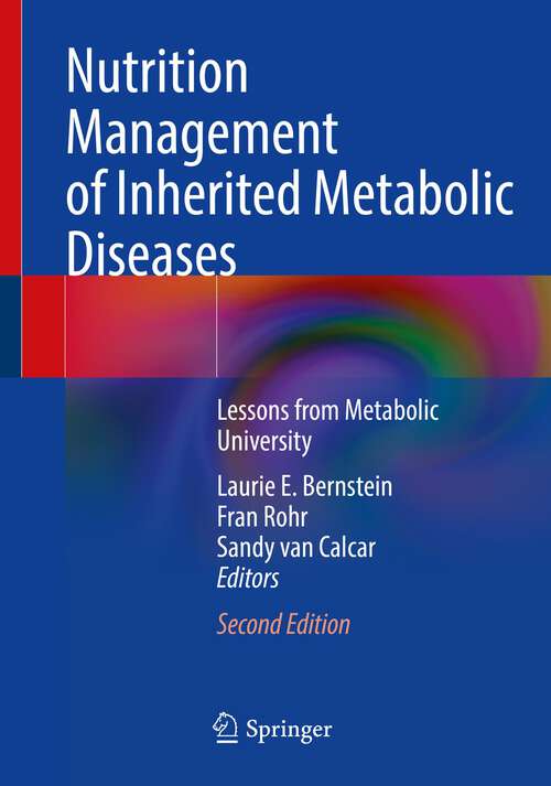 Book cover of Nutrition Management of Inherited Metabolic Diseases: Lessons from Metabolic University (2nd ed. 2022)