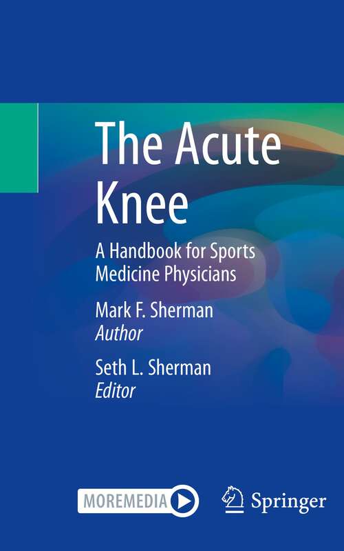 Book cover of The Acute Knee: A Handbook for Sports Medicine Physicians (1st ed. 2023)