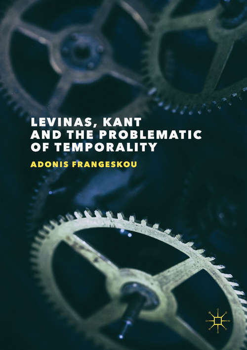 Book cover of Levinas, Kant and the Problematic of Temporality