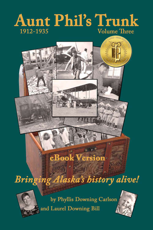 Book cover of Aunt Phil's Trunk: Bringing Alaska's history alive!, Vol. 3 (2) (Aunt Phil's Trunk : Volume Three Ser.)