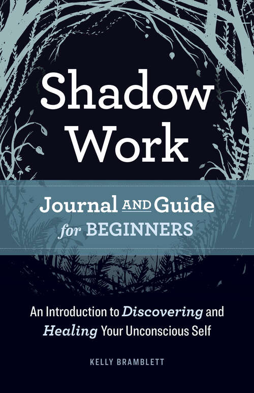 Book cover of Shadow Work Journal and Guide for Beginners: An Introduction to Discovering and Healing Your Unconscious Self