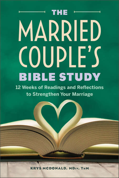 Book cover of The Married Couple's Bible Study: 12 Weeks of Readings and Reflections to Strengthen Your Marriage