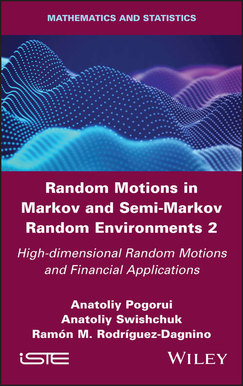 Book cover of Random Motions in Markov and Semi-Markov Random Environments 2: High-dimensional Random Motions and Financial Applications