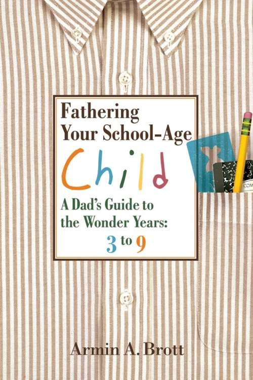 Book cover of Fathering Your School-Age Child