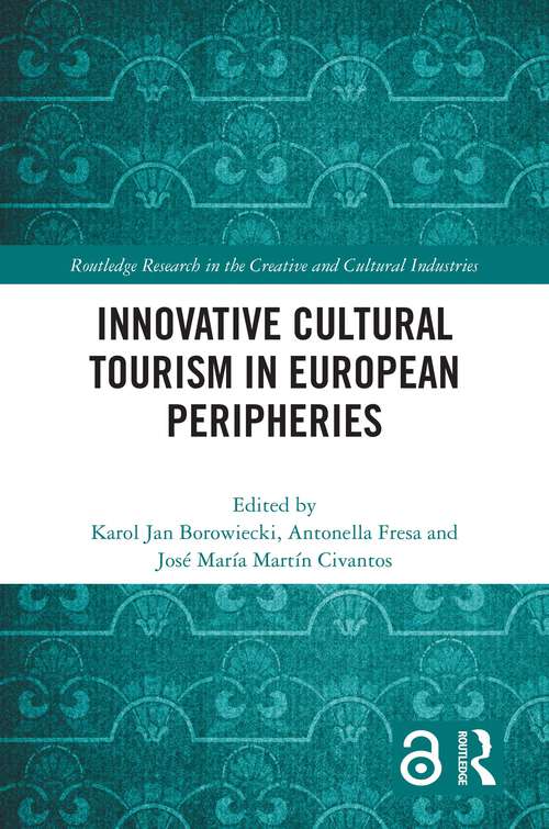 Book cover of Innovative Cultural Tourism in European Peripheries (Routledge Research in the Creative and Cultural Industries)