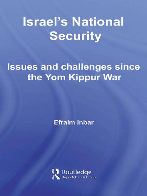 Book cover of Israel's National Security: Issues and Challenges Since the Yom Kippur War (Israeli History, Politics and Society)