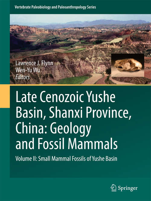 Book cover of Late Cenozoic Yushe Basin, Shanxi Province, China: Geology and Fossil Mammals