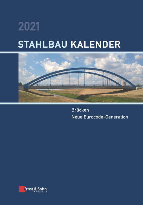 Book cover of Stahlbau-Kalender 2021: Schwerpunkte: Brücken; Neue Eurocode-Generation (Stahlbau-Kalender)