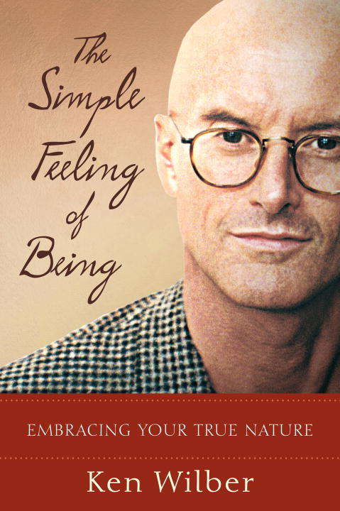 Book cover of The Simple Feeling of Being: Visionary, Spiritual, and Poetic Writings