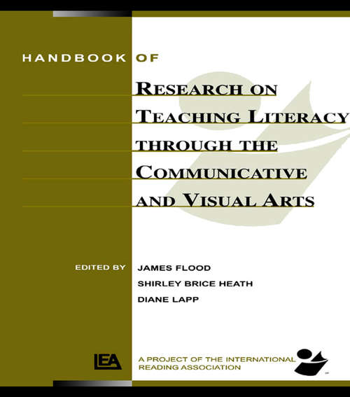 Book cover of Handbook of Research on Teaching Literacy Through the Communicative and Visual Arts: Sponsored by the International Reading Association