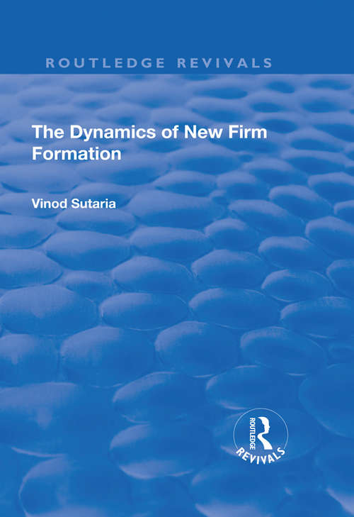 Book cover of The Dynamics of New Firm Formation (Routledge Revivals)