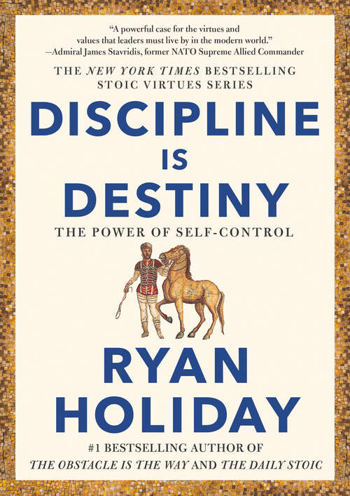 Book cover of Discipline Is Destiny: The Power of Self-Control (The Stoic Virtues Series)
