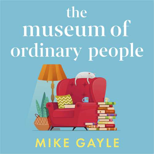 Book cover of The Museum of Ordinary People: The uplifting new novel from the bestselling author of Half a World Away