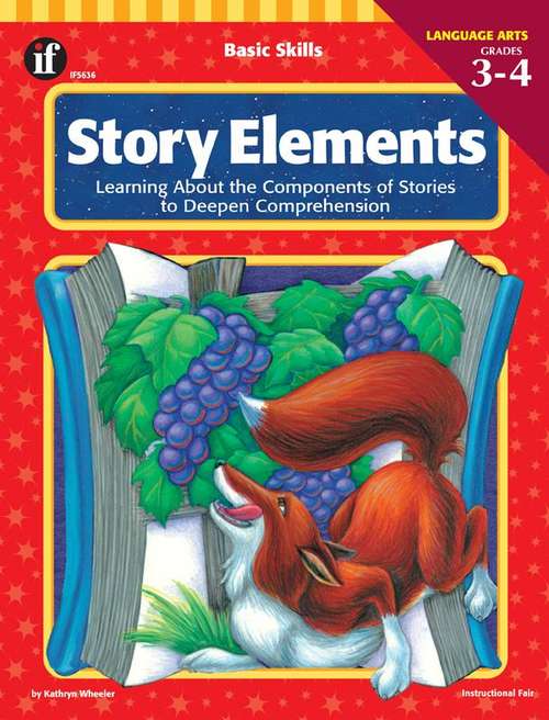 Book cover of Story Elements: Learning About The Components of Stories to Deepen Comprehension