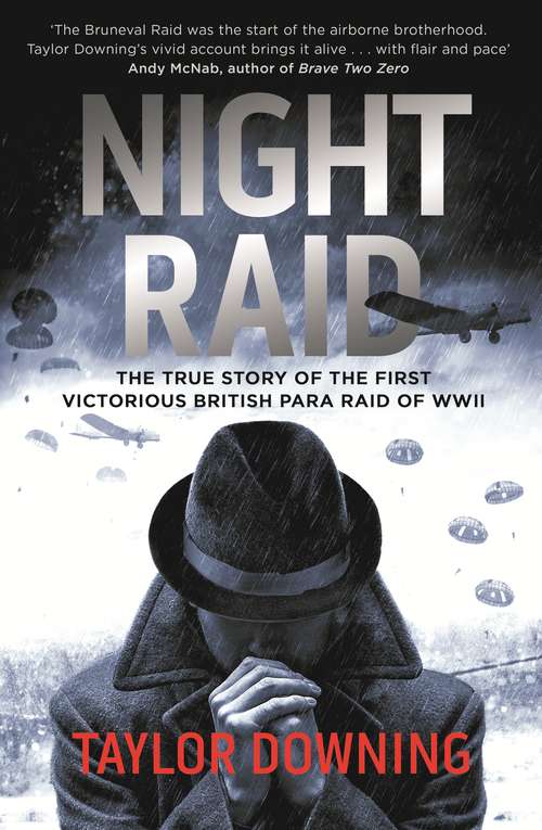 Book cover of Night Raid: The True Story of the First Victorious British Para Raid of WWII