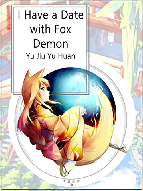 Book cover of I Have a Date with Fox Demon: Volume 1 (Volume 1 #1)