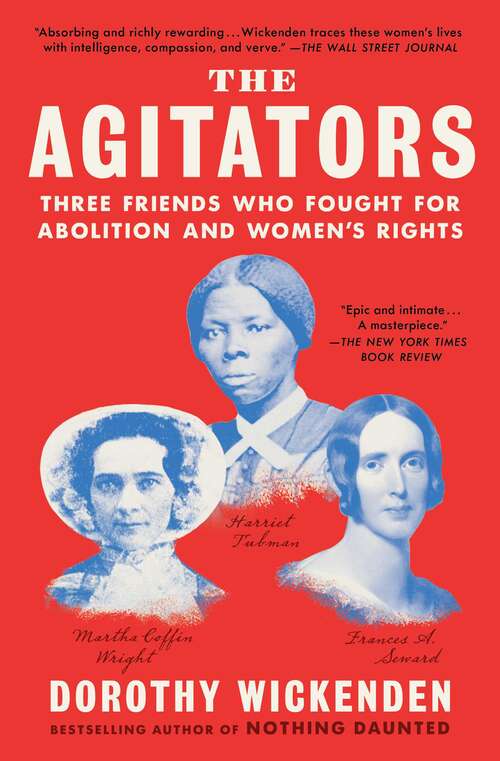 Book cover of The Agitators: Three Friends Who Fought for Abolition and Women's Rights