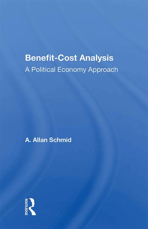 Book cover of Benefit-cost Analysis: A Political Economy Approach