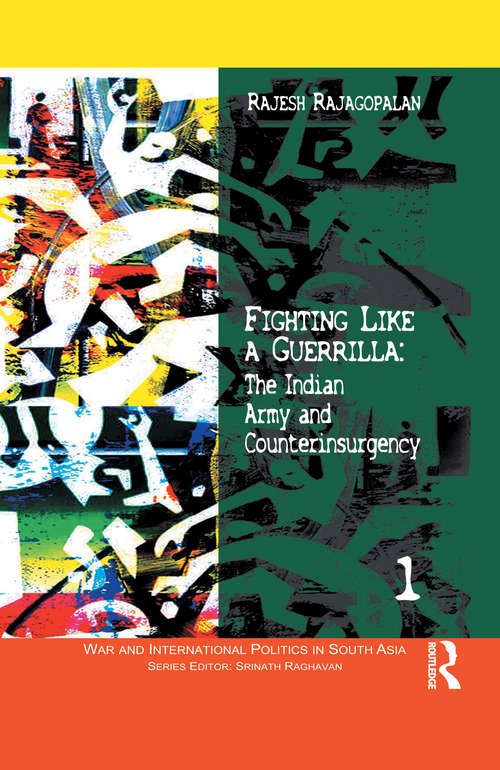 Book cover of Fighting Like a Guerrilla: The Indian Army and Counterinsurgency (War And International Politics In South Asia Ser.)