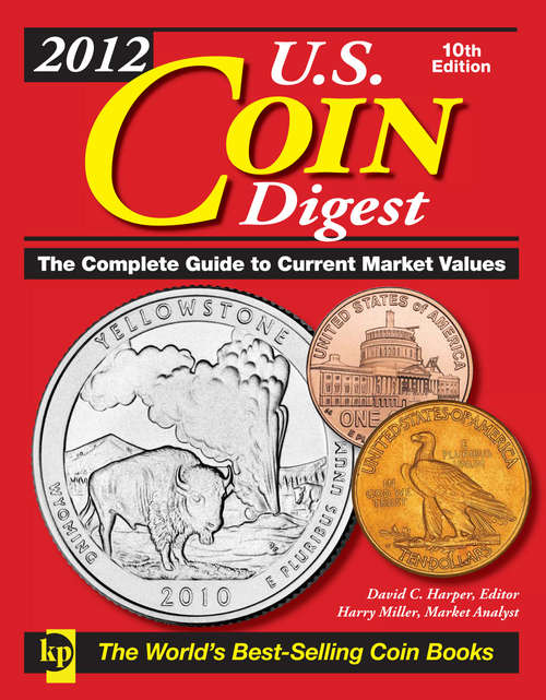 Book cover of 2012 U.S. Coin Digest: The Complete Guide To Current Market Values (10)