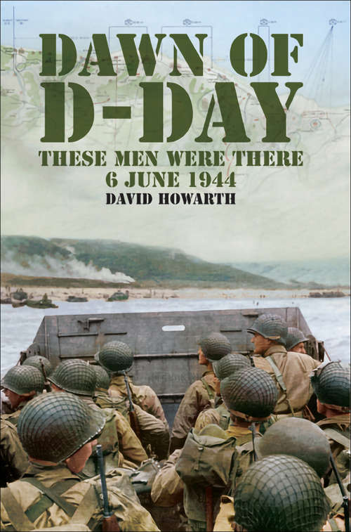 Book cover of Dawn of D-Day: These Men Were There, 6 June 1944 (60) (Military Ser.)