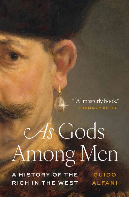 Book cover of As Gods Among Men: A History of the Rich in the West