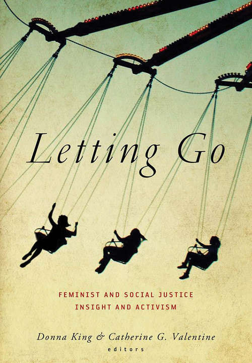 Book cover of Letting Go: Feminist and Social Justice Insight and Activism