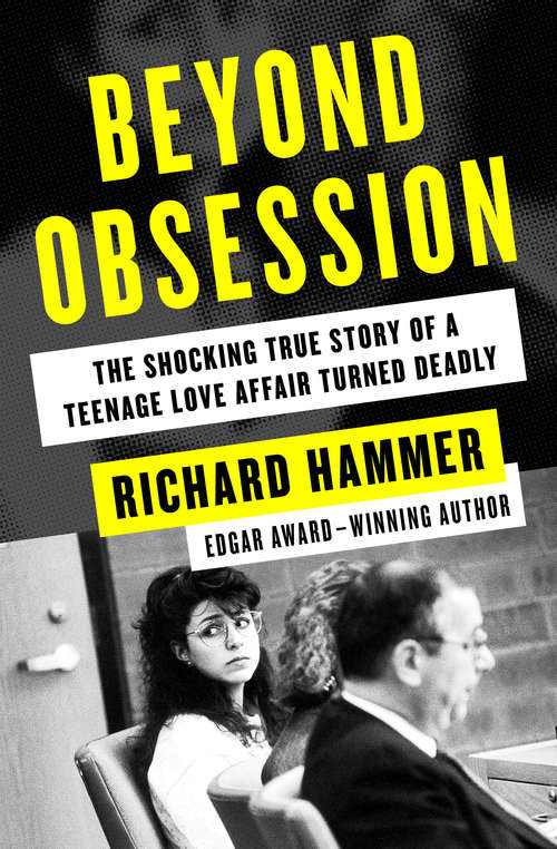 Book cover of Beyond Obsession: The Shocking True Story of a Teenage Love Affair Turned Deadly