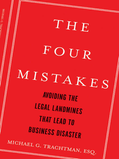 Book cover of The Four Mistakes: Avoiding the Legal Landmines that Lead to Business Disaster