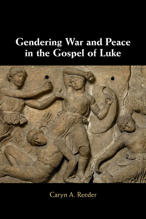 Book cover of Gendering War and Peace in the Gospel of Luke