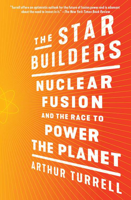 Book cover of The Star Builders: Nuclear Fusion and the Race to Power the Planet