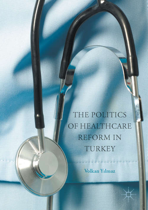 Book cover of The Politics of Healthcare Reform in Turkey