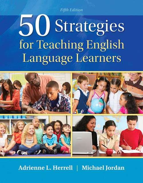 Book cover of 50 Strategies for Teaching English Language Learners (Fifth Edition) (Teaching Strategies Series)