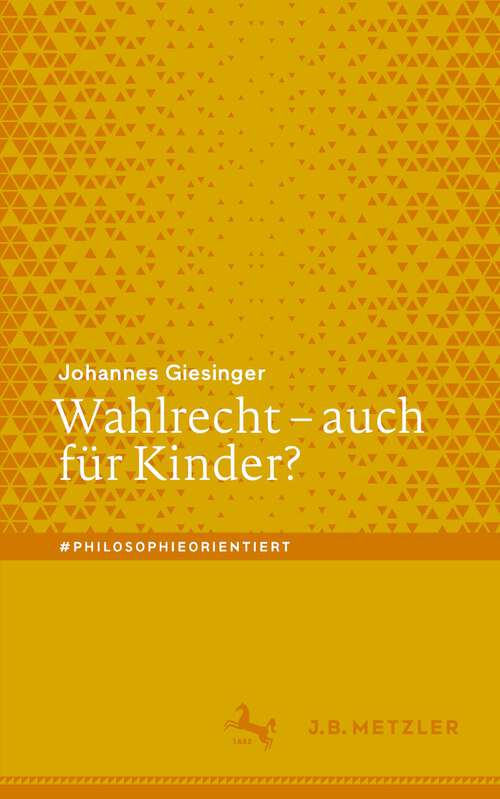 Book cover of Wahlrecht – auch für Kinder? (1. Aufl. 2022) (#philosophieorientiert)