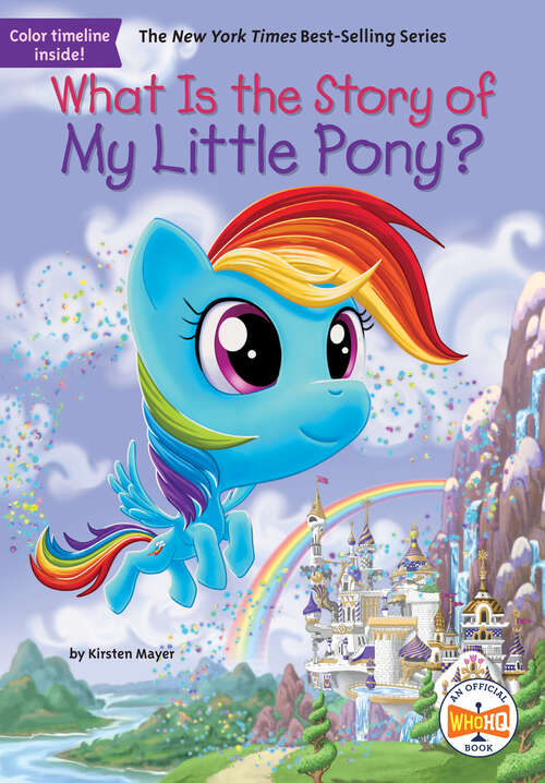 Book cover of What Is the Story of My Little Pony? (What Is the Story Of?)