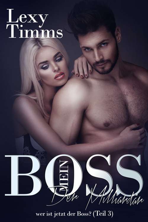 Book cover of Mein Boss, der Milliardär - wer ist jetzt der Boss? (Teil #3)