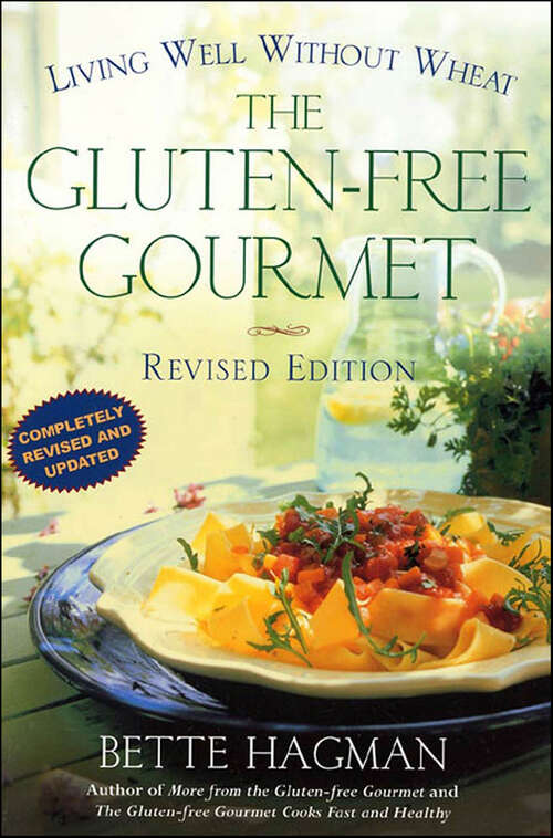 Book cover of The Gluten-Free Gourmet: Living Well Without Wheat