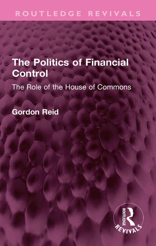 Book cover of The Politics of Financial Control: The Role of the House of Commons (Routledge Revivals)