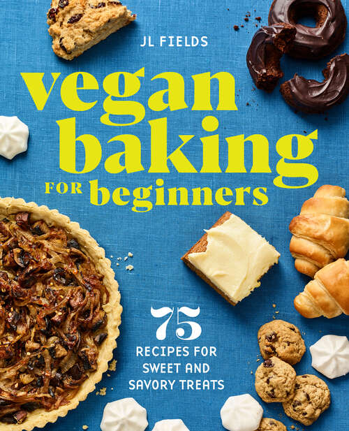 Book cover of Vegan Baking for Beginners: 75 Recipes for Sweet and Savory Treats