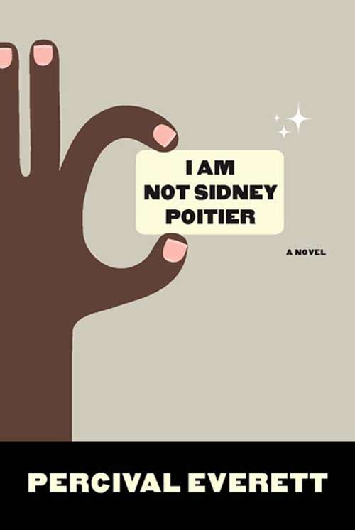 Book cover of I Am Not Sidney Poitier: A Novel